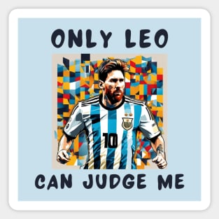 Only leo can judge me Sticker